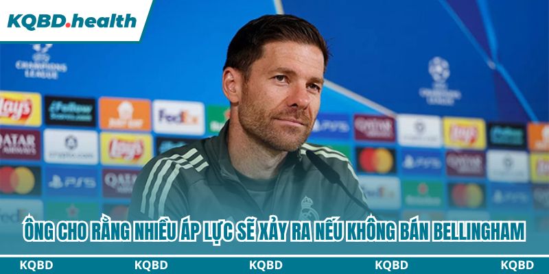 Ông cho rằng nhiều áp lực sẽ xảy ra nếu không bán Bellingham