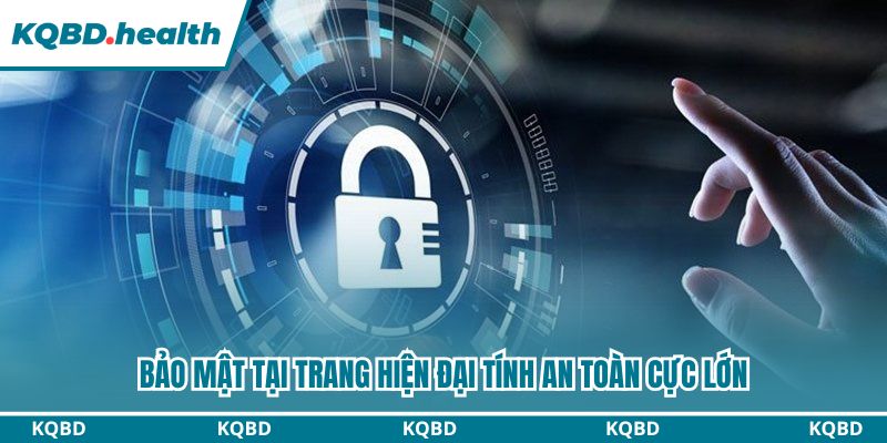 Bảo mật tại trang hiện đại tính an toàn cực lớn