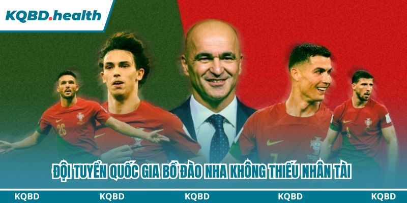 Đội tuyển quốc gia Bồ Đào Nha không thiếu nhân tài 